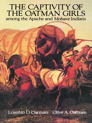 cover image of The Captivity of the Oatman Girls Among the Apache and Mohave Indians